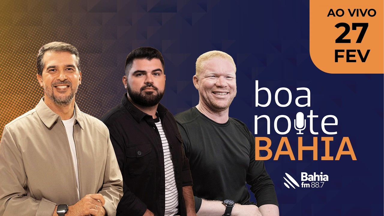 Boa Noite, Bahia, com Fernando Sodake - 27/02/26