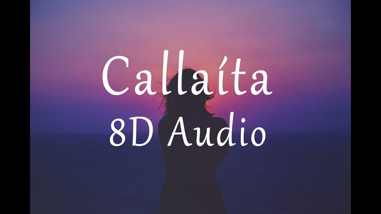 Bad Bunny - Calla&iacute;ta (8D AUDIO)