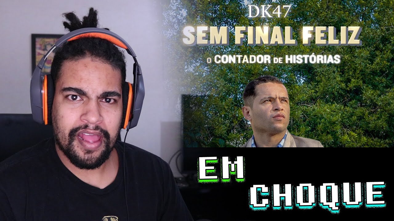 DK47 - Sem Final Feliz (Videoclipe Oficial) | React