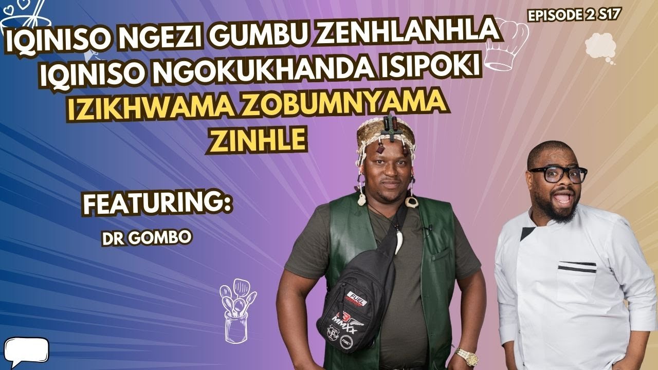 EP 2 S17 || IQINISO NGEZI GUMBU ZENHLANHLA, IQINISO NGOKUKHANDA ISIPOKI, IZIKHWAMA ZOBUMNYAMA ZINHLE