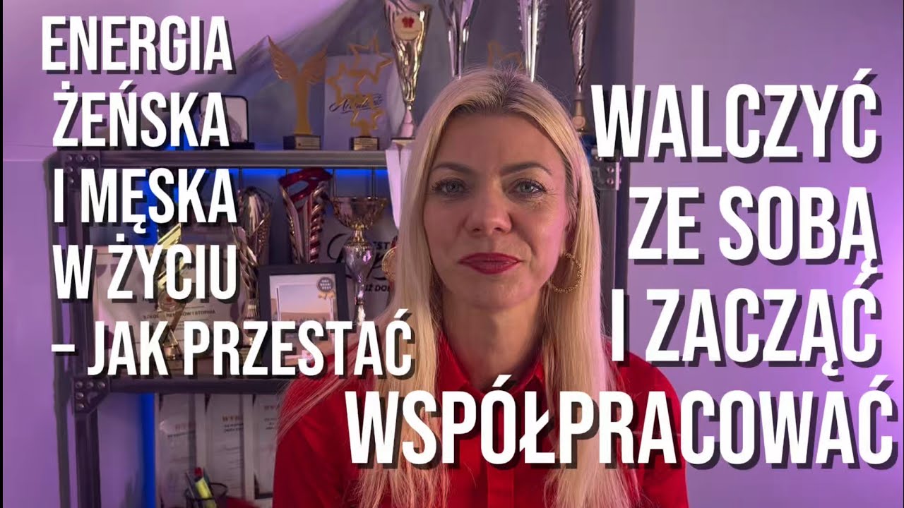 Energia żeńska i męska w życiu – jak przestać walczyć ze sobą i zacząć współpracować #mindset 