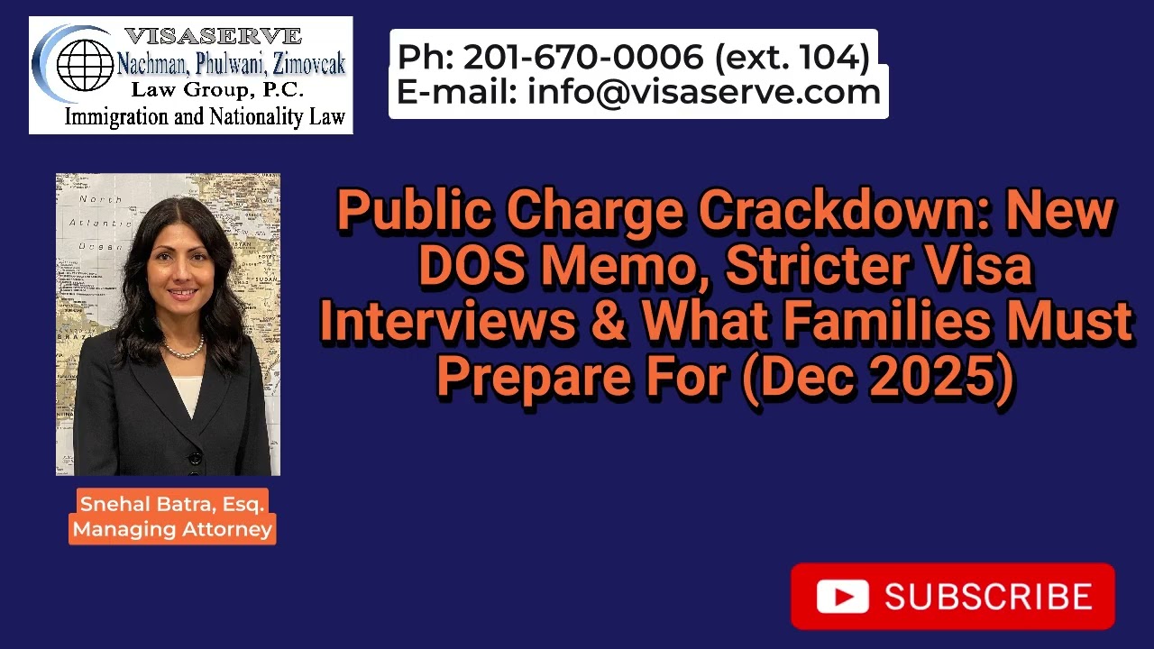 Public Charge Crackdown: New DOS Memo, Stricter Visa Interviews & What Families Must Prepare