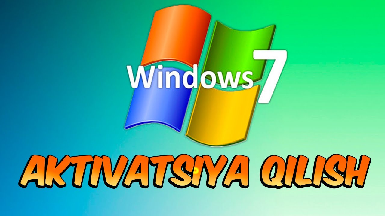 Windows 7 aktivatsiya qilish