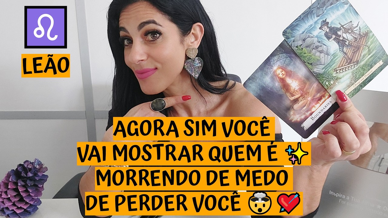 LEÃO ♌️ AGORA SIM VOCÊ VAI MOSTRAR QUEM É ✨ MORRENDO DE MEDO DE PERDER VOCÊ 🤯💘