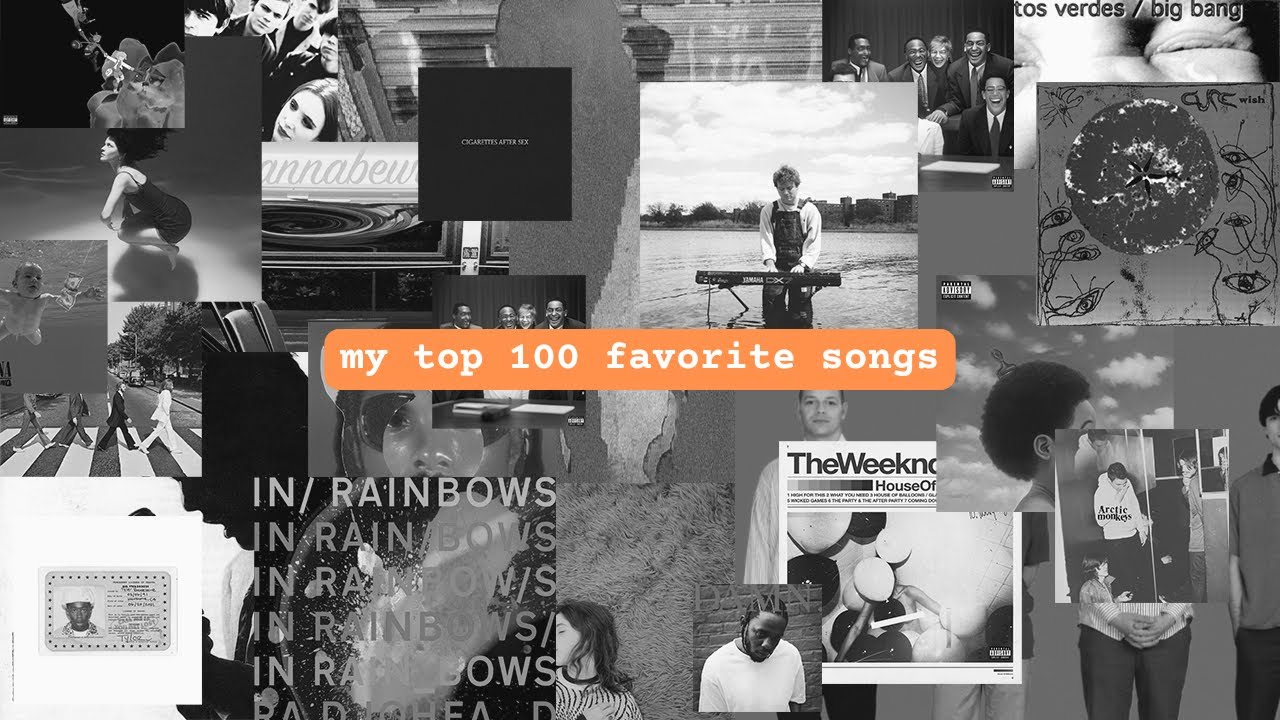 my top 100 favorite songs