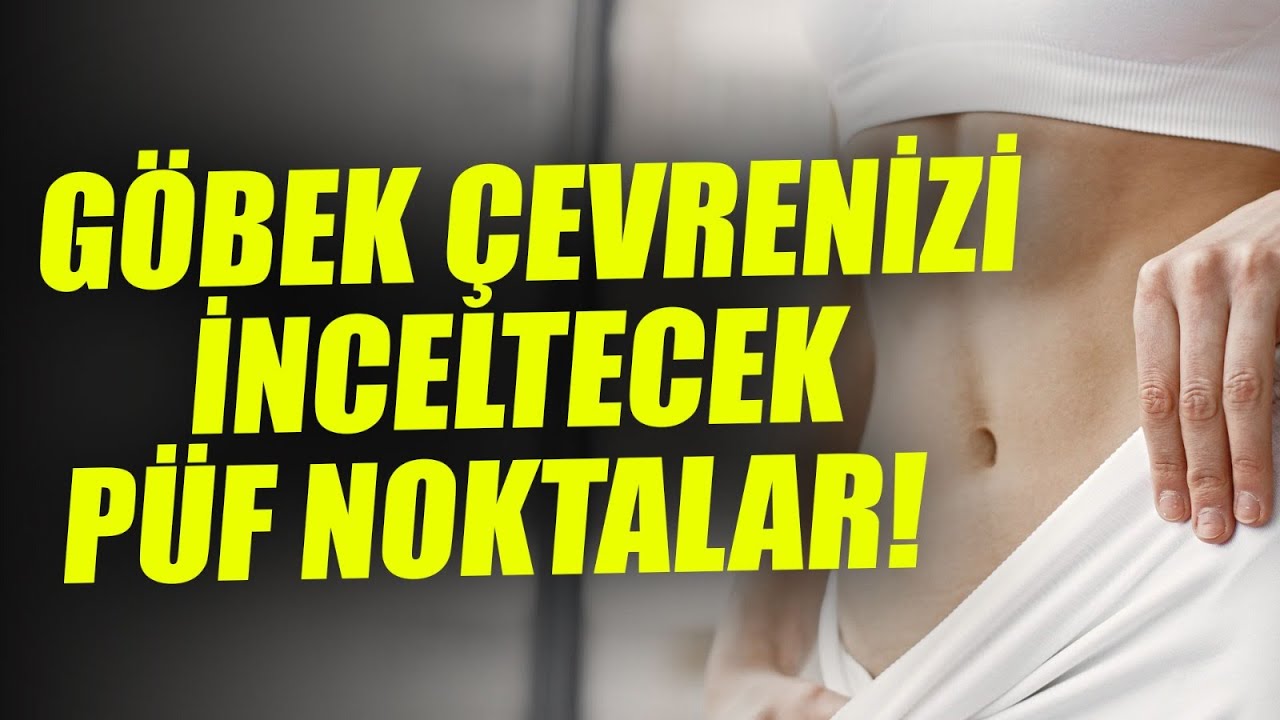 BU 5 MADDEYİ MUTLAKA UYGULAYIN! Göbek Çevresi Yağlarına Son! | Dr. Ayça Kaya