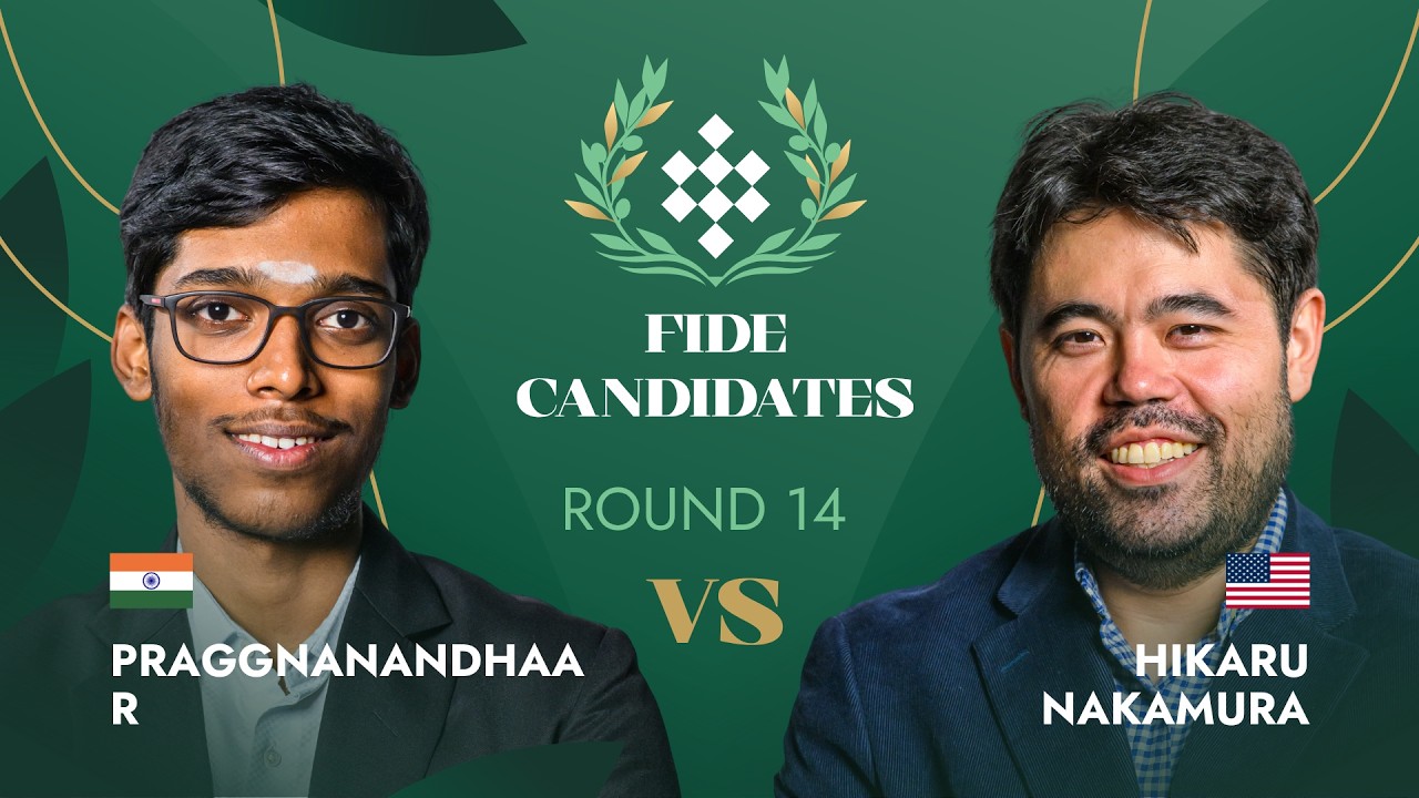 🇮🇳 Praggnanandhaa R &mdash; Hikaru Nakamura 🇺🇸 | Round 14 | FIDE Candidates Tournament 2026