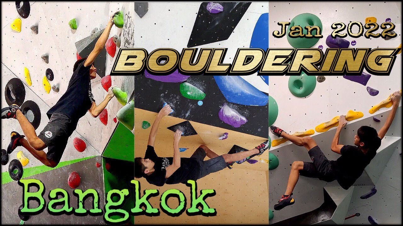January 2022... Favorite Boulder Problems... Bangkok