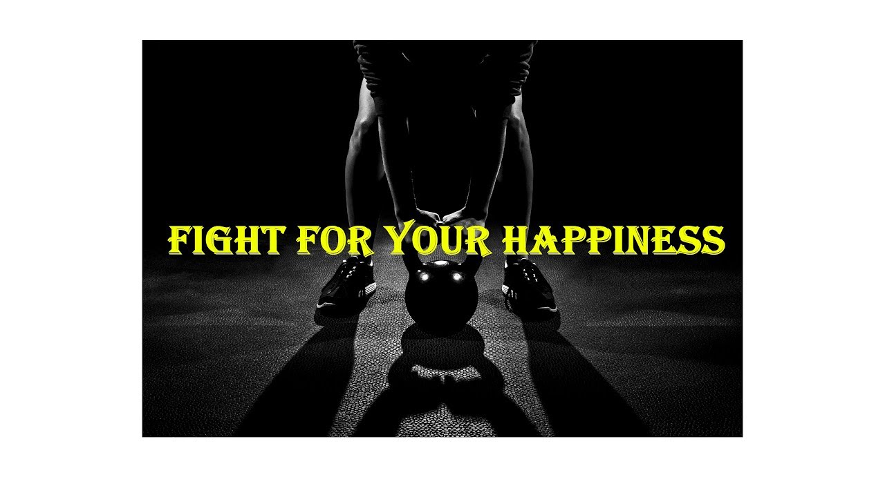 FIGHT FOR YOUR HAPPINESS | FITNESS JOURNEY BEGINS