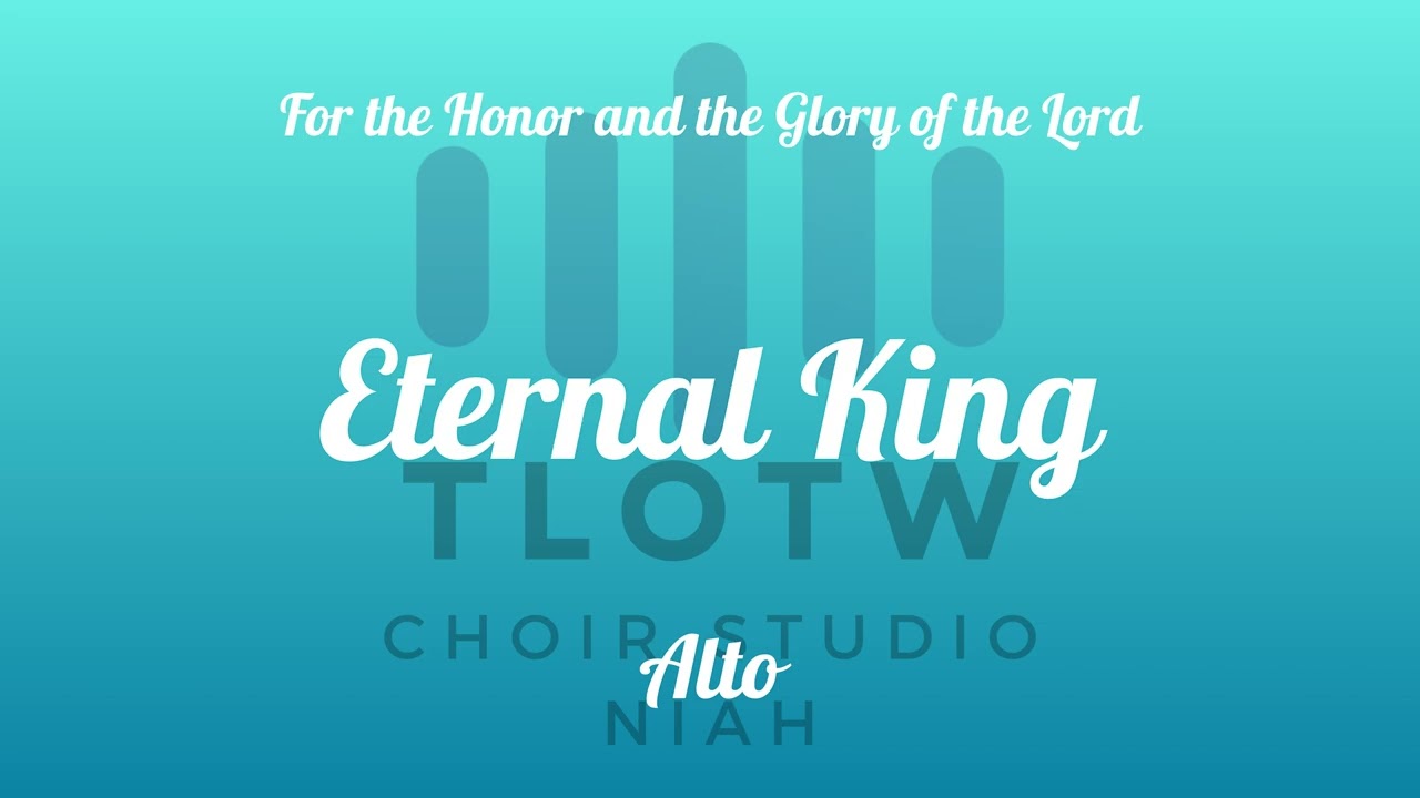 Eternal King  I TLOTW I Alto