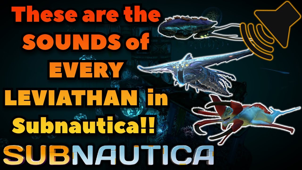 The Sounds of EVERY LEVIATHAN in Subnautica!!