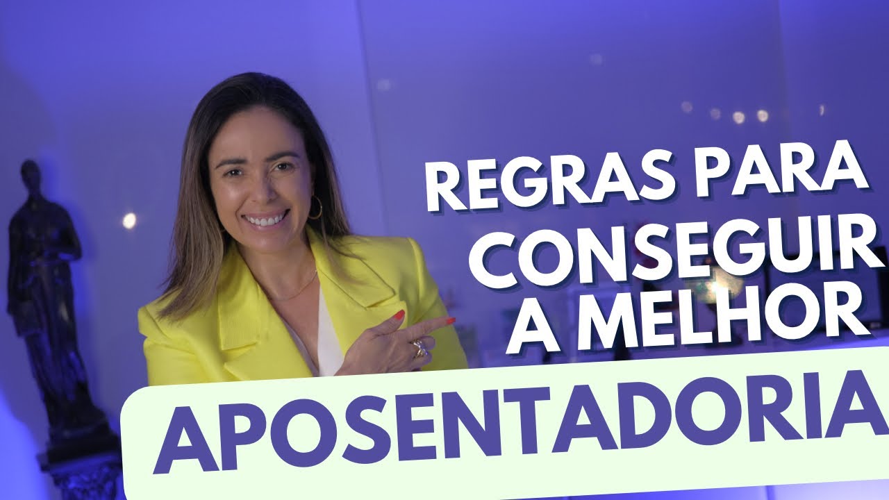 Conhe&ccedil;a essas regras do INSS e consiga a melhor APOSENTADORIA - Dra Luciana Farias