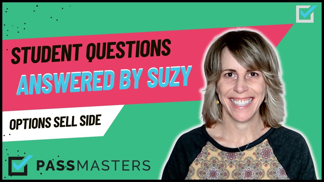 Secrets To Passing Your Securities Exam - Selling Options Made Easy with Suzy Rhoades!