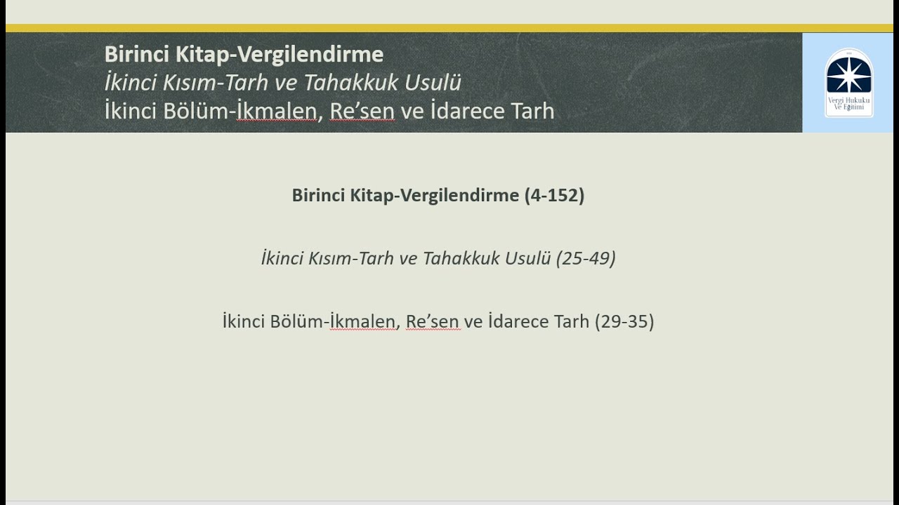 9-VUK 1.2.2-İKMALEN RE'SEN İDARECE TARH (29-35 Md.) / VERGİ HUKUKU