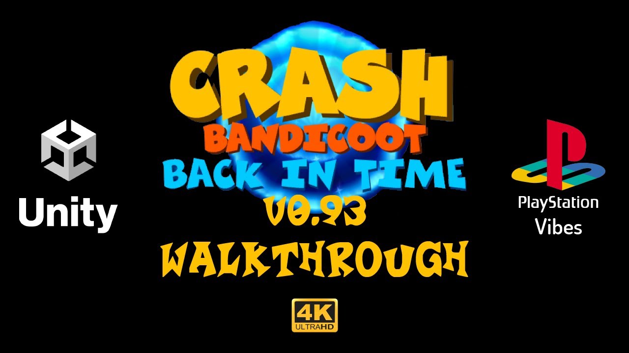 Crash Bandicoot - Back In Time v0.93 (2023) (Fan Game) 100% Walkthrough - PS1 Vibes in Unity 4K-UHD