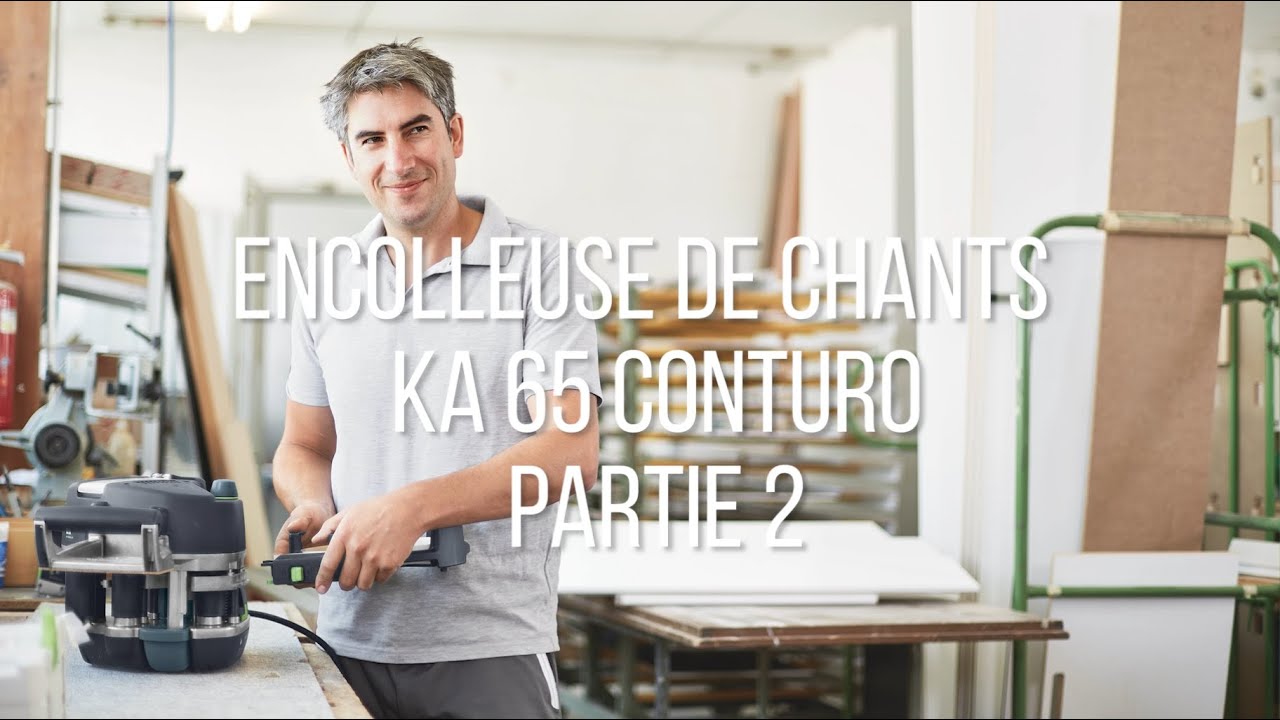 Festool TV | Épisode 8 : l'encolleuse de chants KA 65 Conturo - finition du chant (partie 2)