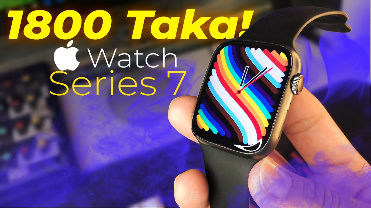 Cheapest Apple Watch Series 7! - ONLY 1800 Taka 🤯