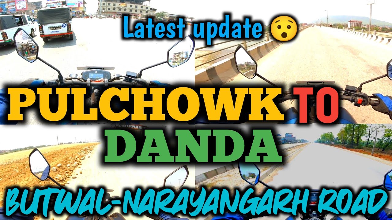 Pulchowk Narayangarh to Danda Nawalparasi | Butwal-Narayangarh Road Expansion Project latest Video