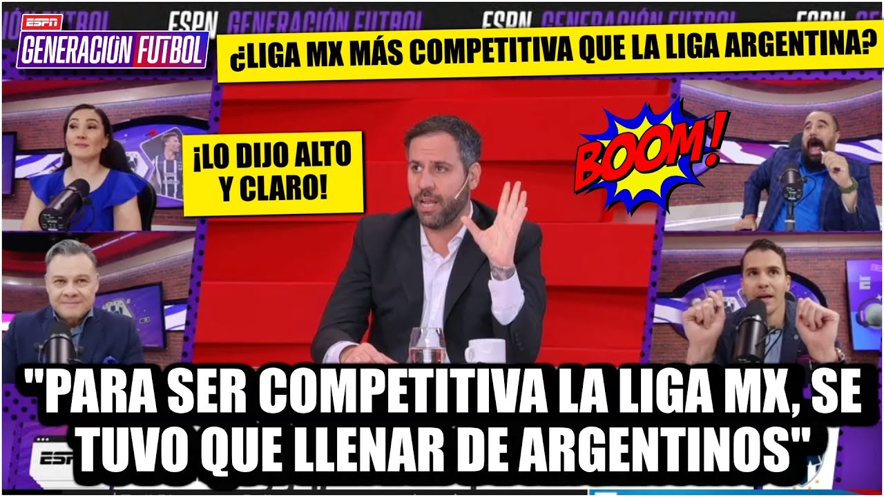 Se ENCENDI&Oacute; DEBATE: Para ser competitiva la LIGA MX, se tuvo que LLENAR DE ARGENTINOS | Generaci&oacute;n F