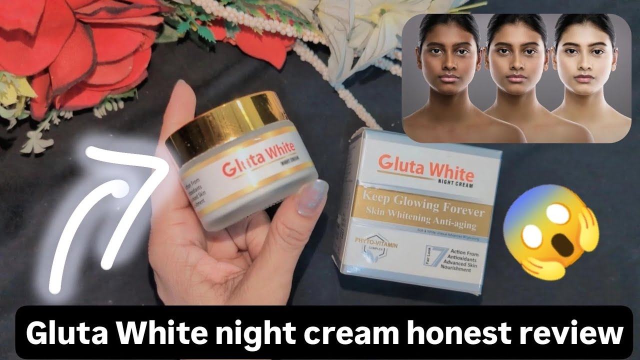 Skin Whitening cream | Gluta White night cream full review