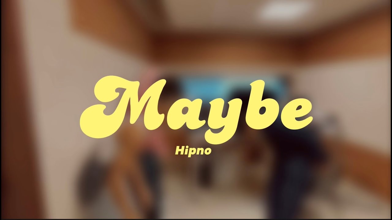 Hipno - Maybe ft. Full P, R2BZ, Epsilon