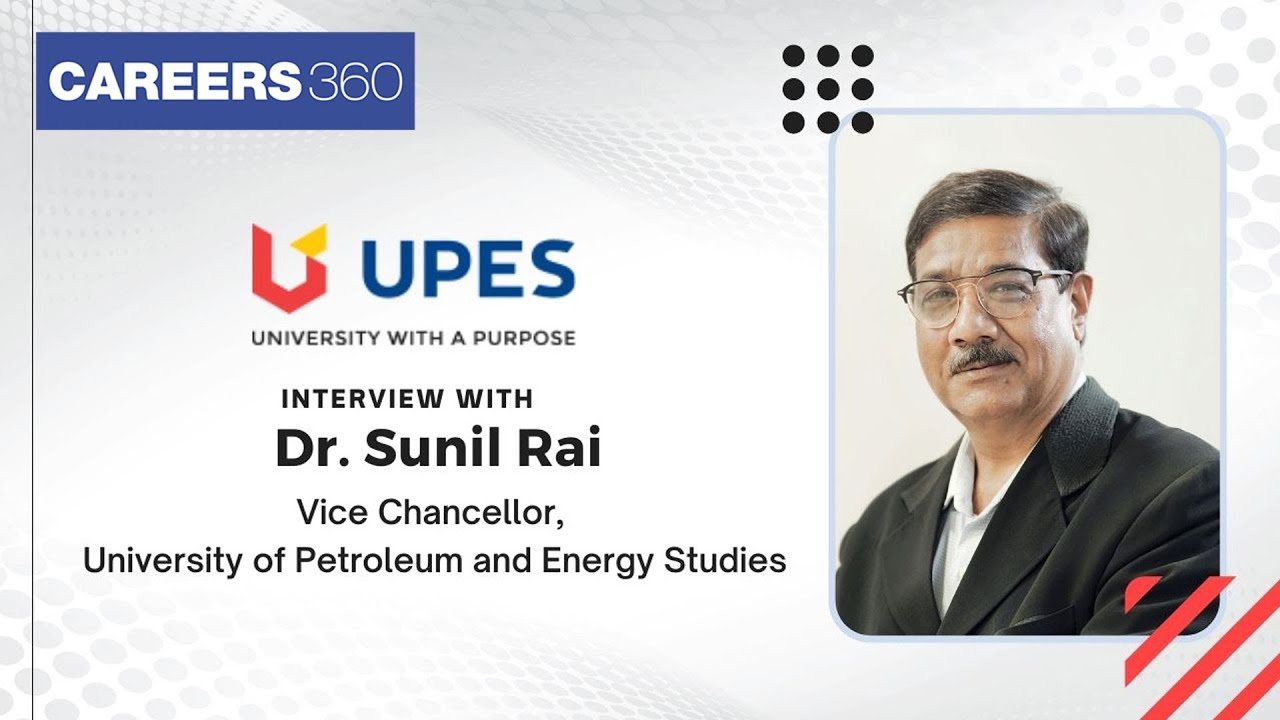Interview with Dr. Sunil Rai, Vice Chancellor of UPES on admissions, placements, facilities and more