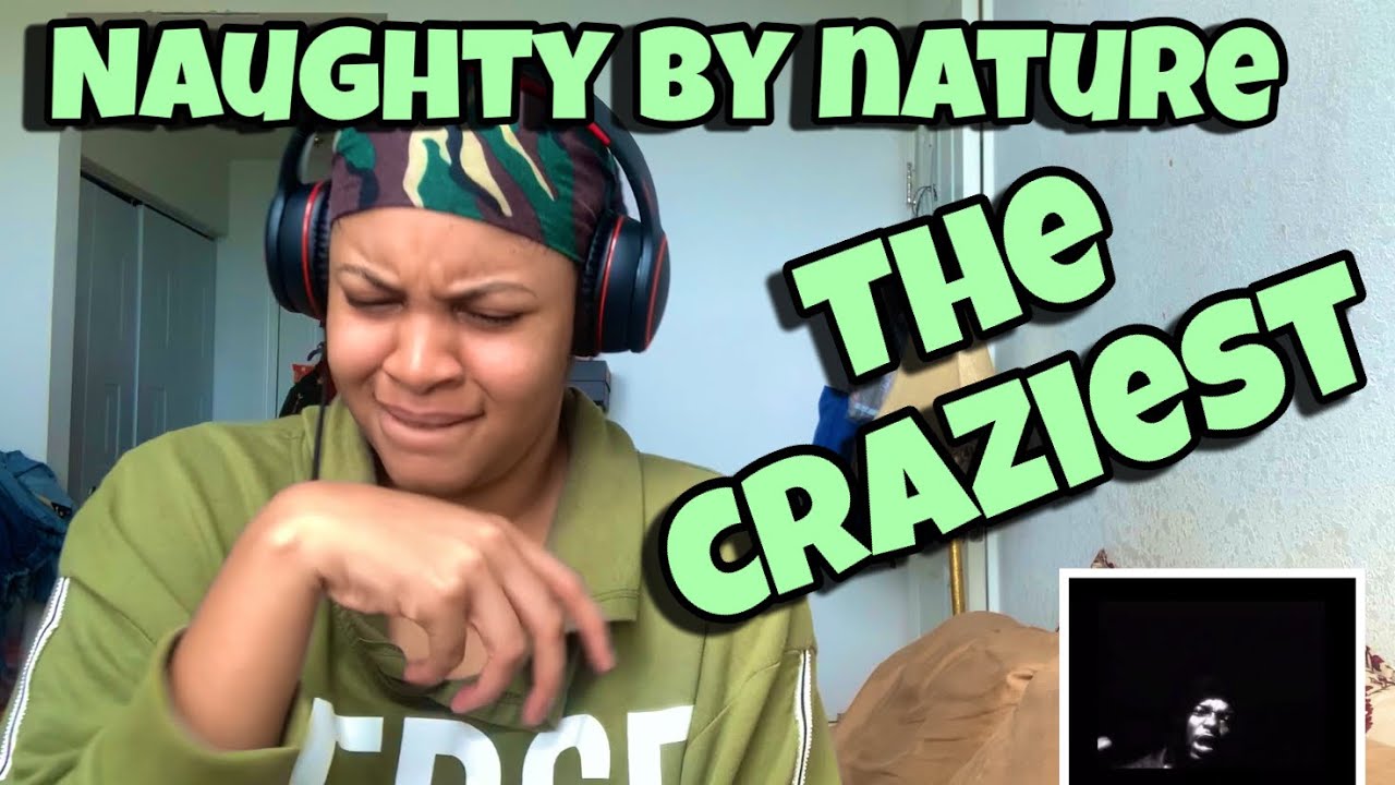 NAUGHTY BY NATURE “ THE CRAZIEST “ REACTION