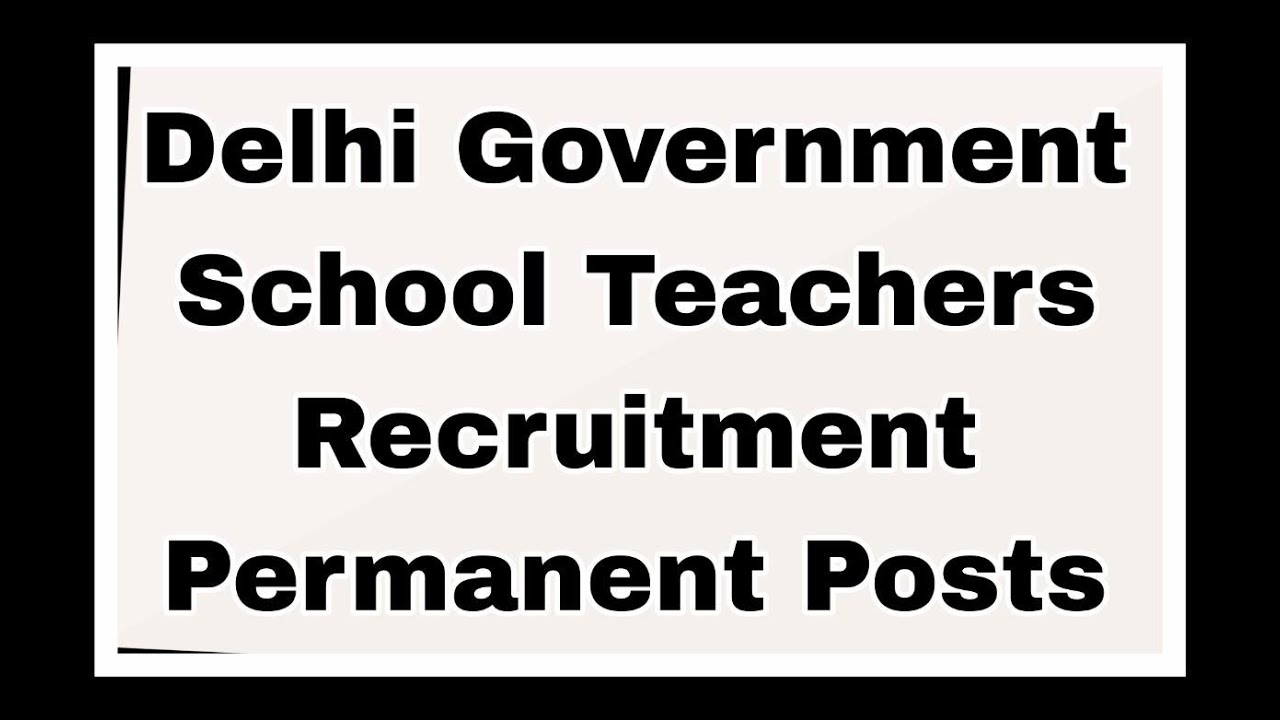 II Delhi Government School Teachers Recruitment II