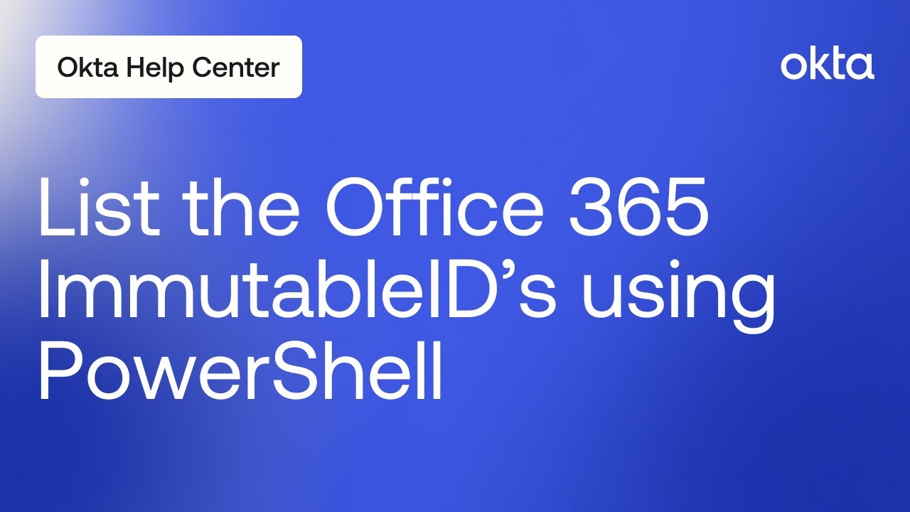 List the Office 365 ImmutableID's using Powershell | Okta Support