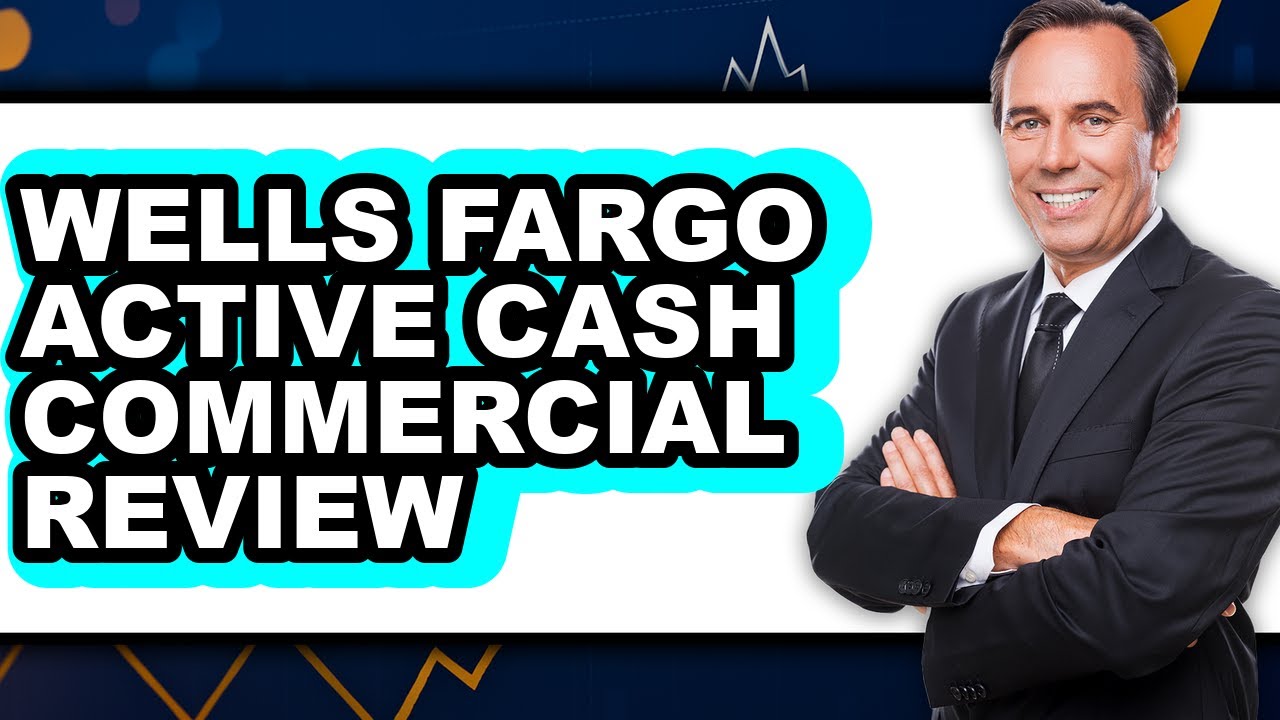 Wells Fargo Active Cash Commercial Review - Watch Before Using