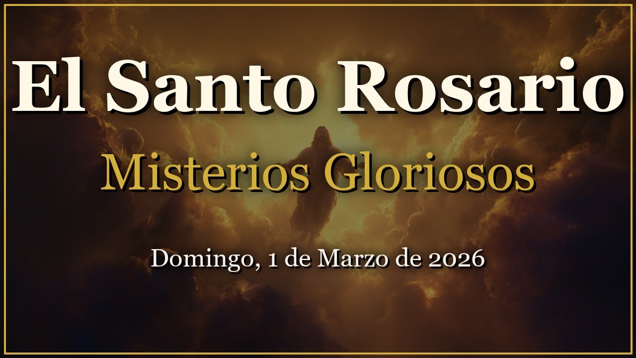 Rosario para Domingo, 1 de Marzo de 2026 | Misterios Gloriosos