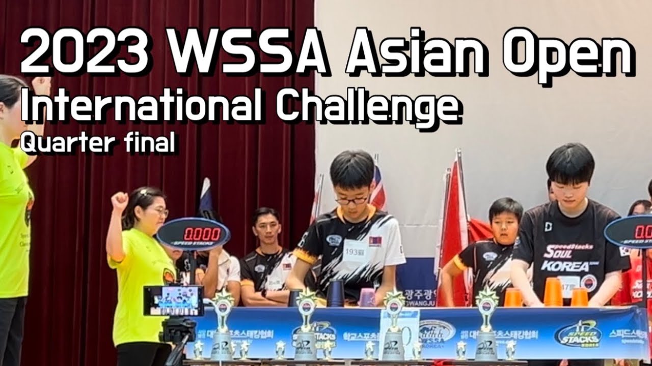International Challenge (Quarter final) | WSSA 2023 Asian Open Sport Stacking Championships