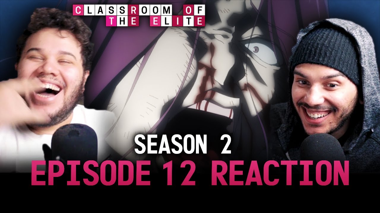 Classroom of the Elite Season 2 Episode 12 REACTION