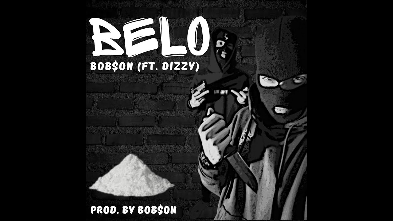 BELO - BOB$ON (Ft. Dizzy) [Prod. by BOB$ON] #bobson #rap #bgrap