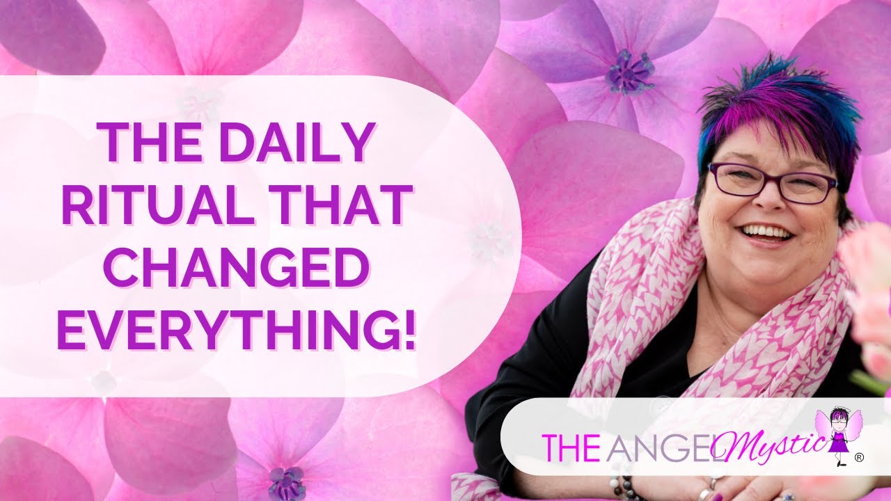 The Daily Ritual That Changed Everything - The Angel Mystic Podcast - Ep 102