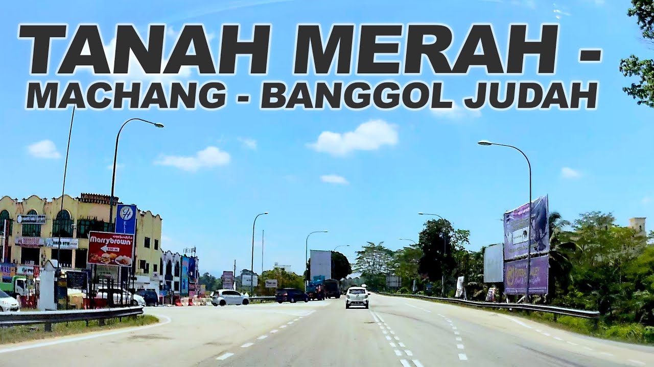 Kelantan: Tanah Merah - Jalan Jeli Machang - UITM Kelantan - Banggol Judah