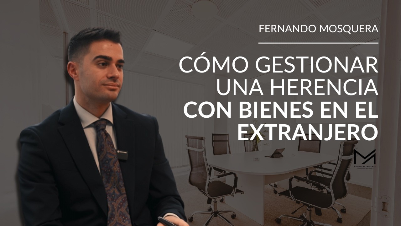 Herencias internacionales: ley aplicable y cómo gestionar bienes en el extranjero