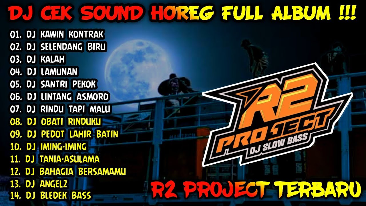 DJ CEK SOUND HOREG GLERR FULL ALBUM TERBARU 2024 - R2 PROJECT FULL ALBUM TERBARU - KAWIN KONTRAK