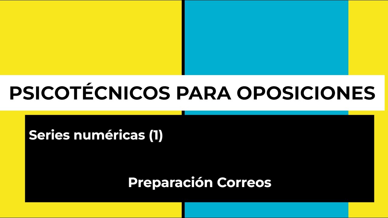 Psicot&eacute;cnicos para oposiciones Series num&eacute;ricas Introducci&oacute;n Correos Polic&iacute;a Administrativo