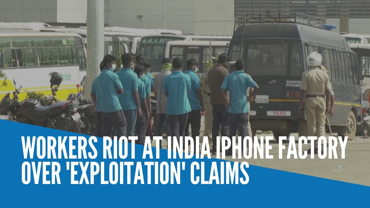 Workers riot at India iPhone factory over 'exploitation' claims