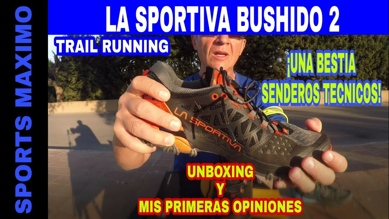 TRAIL RUNNING.UNBOXING LA SPORTIVA BUSHIDO 2 Y MIS PRIMERAS OPINIONES