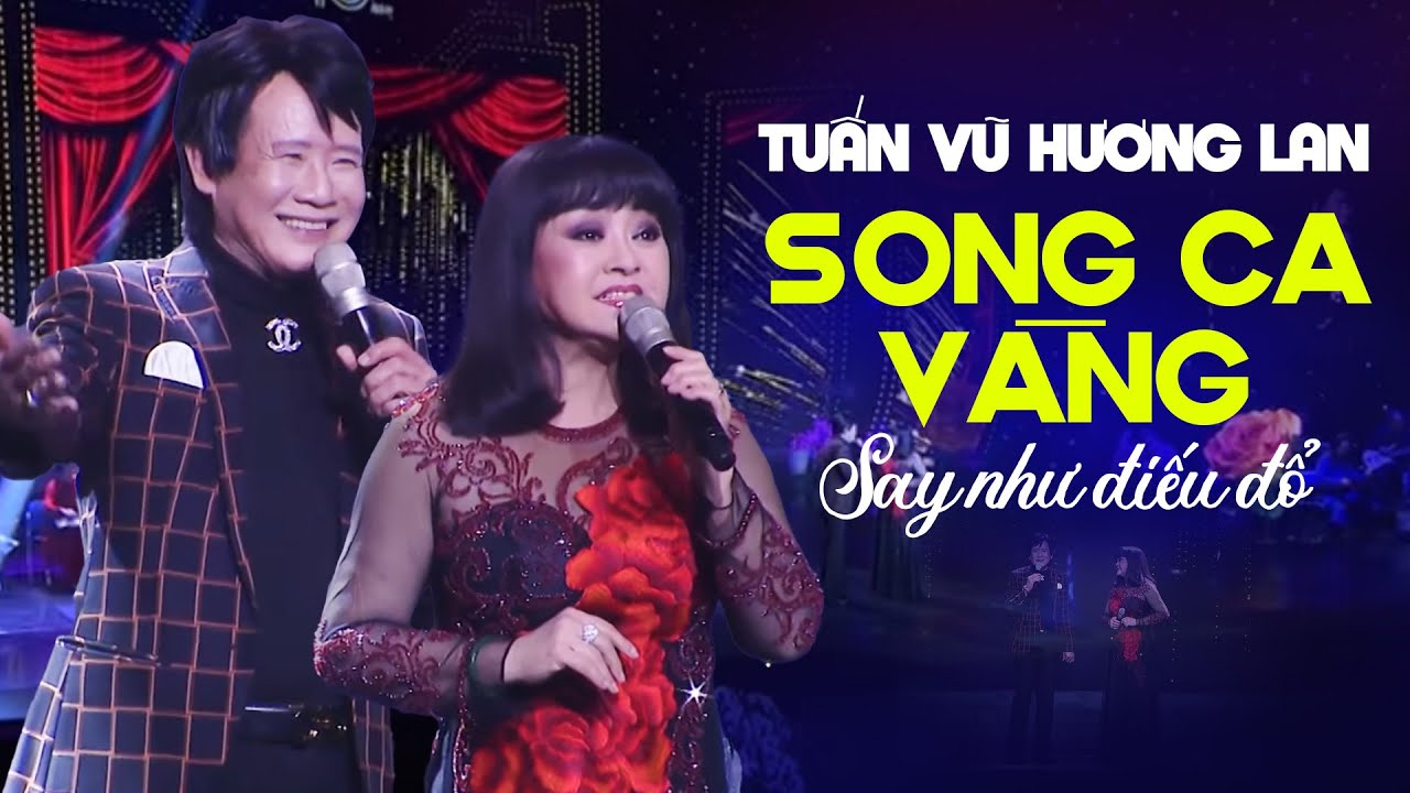 Song Ca Vàng SAY NHƯ ĐIẾU ĐỔ - Tuấn Vũ Hương Lan Nét Đẹp Bolero Vượt Thời Gian