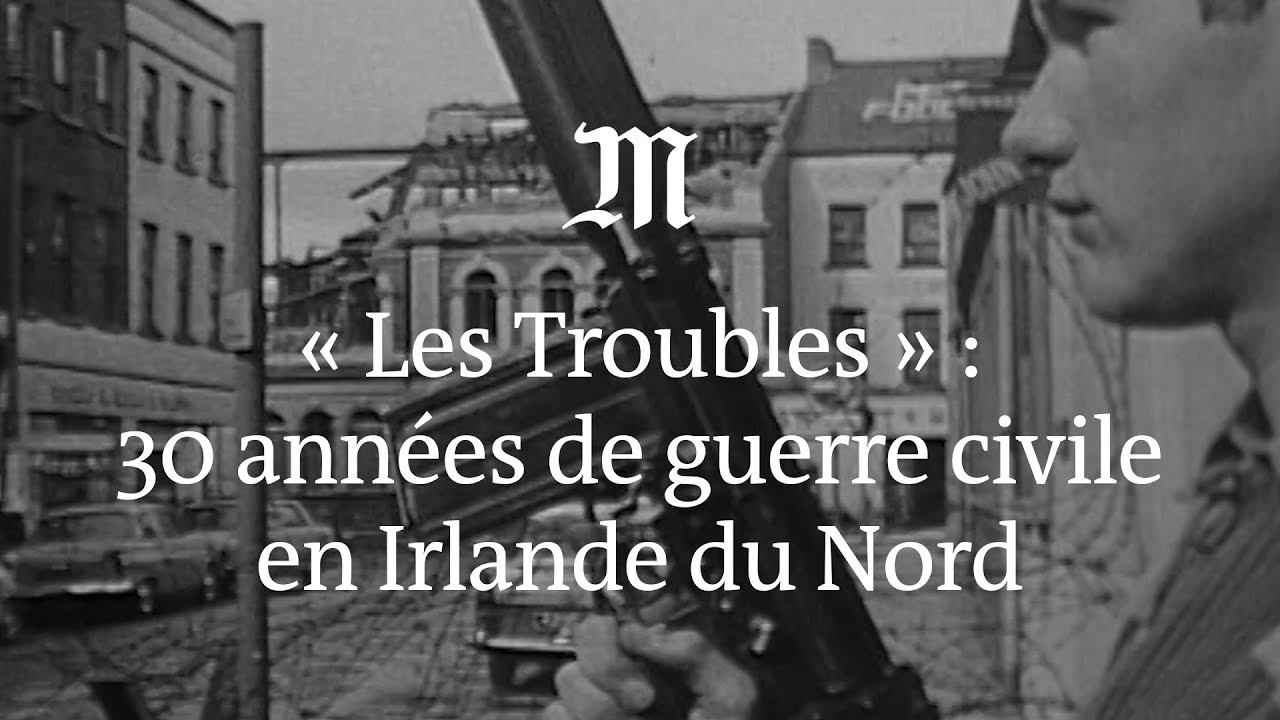 Comprendre 30 ans de guerre civile en Irlande du Nord