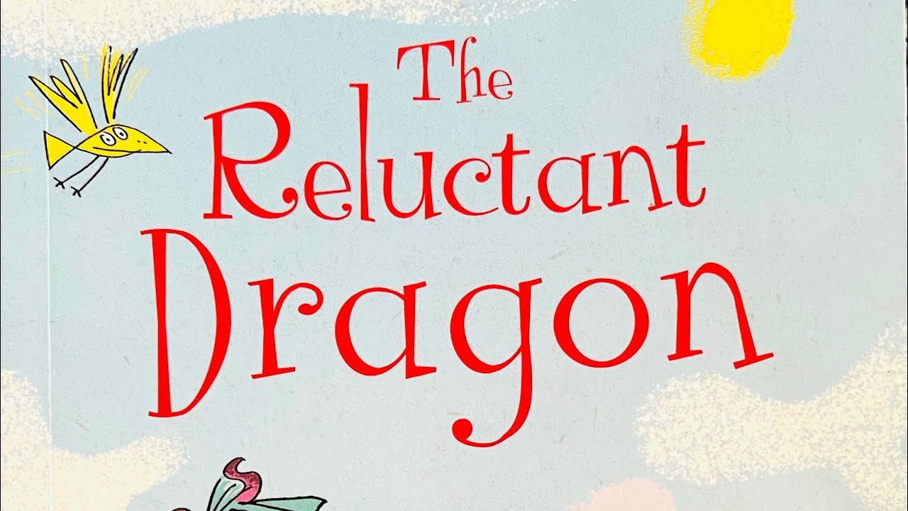 The Reluctant Dragon - based on the story by Kenneth Grahame