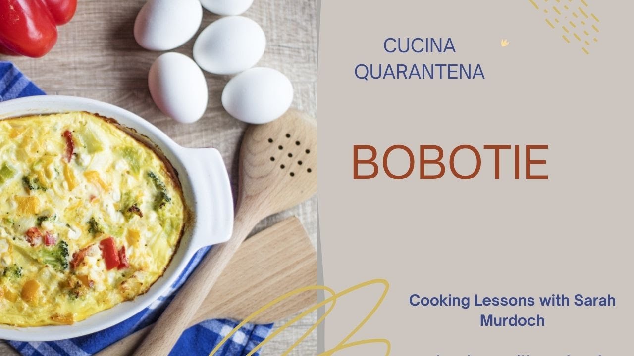 Cucina Quarantena: Todd makes Bobotie with me live from South Africa