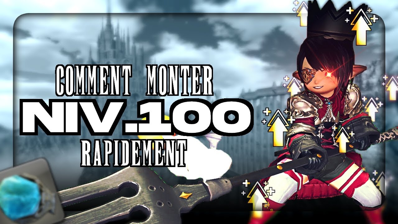 Comment je monte RAPIDEMENT mes JOBS sur FINAL FANTASY XIV ?!
