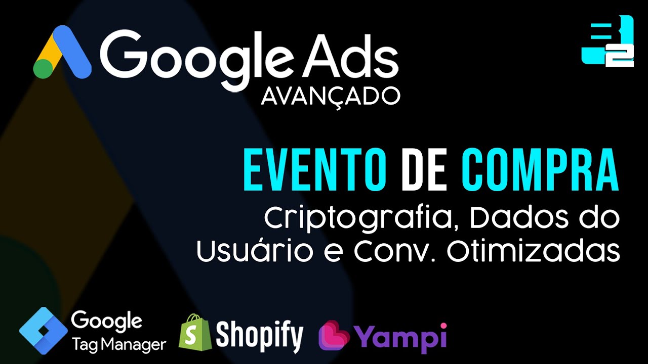 [2023] Como Configurar um Evento de Compra do Google Ads na Shopify + Yampi? [Avançado]