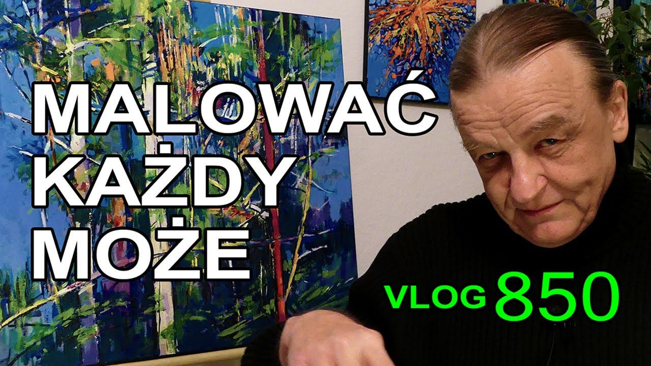 MALOWAĆ KAŻDY MOŻE [vlog 850]