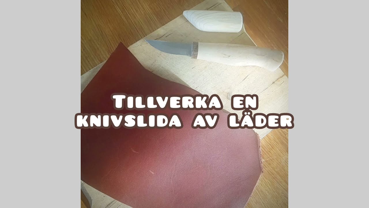 Tillverka en knivslida av l&auml;der