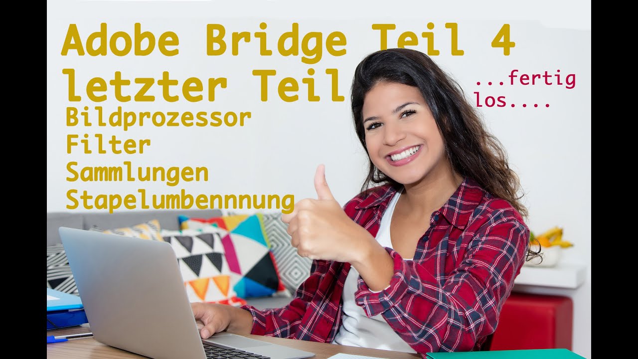 Adobe Bridge 2022 Teil 4 letzter Teil / Bildprozessor / Filter /  Sammlungen /  Stapelumbenennung